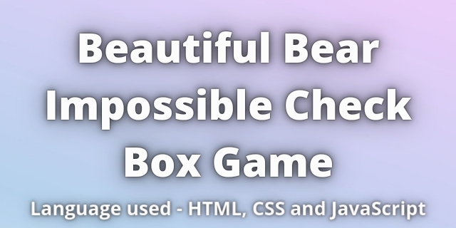 Simple HTML CSS And JavaScript Game Bear impossible check box game