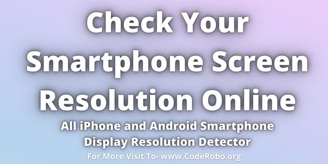 Check Your Smartphone Screen Resolution